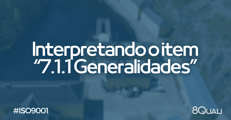 Entendendo o item 7.1.1 Generalidades de Recursos da ISO 90012015